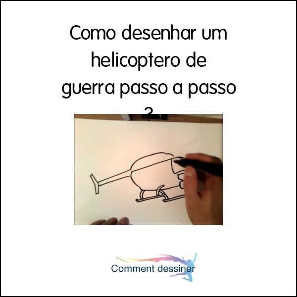 Como desenhar um helicóptero de guerra passo a passo